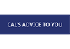 Cal’S Advice To You